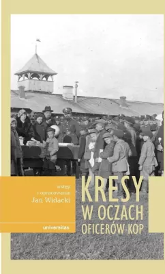 Kresy w oczach oficerów KOP