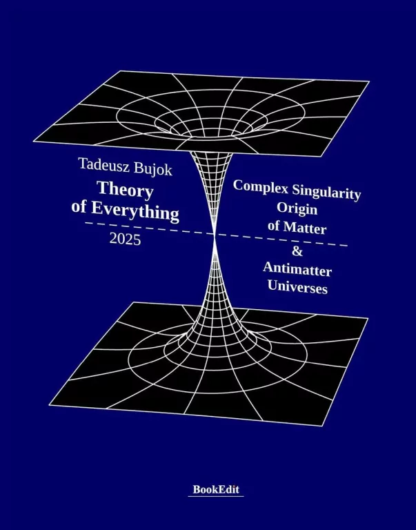 Theory of Everything. Complex Singularity Origin.. - tantis.pl
