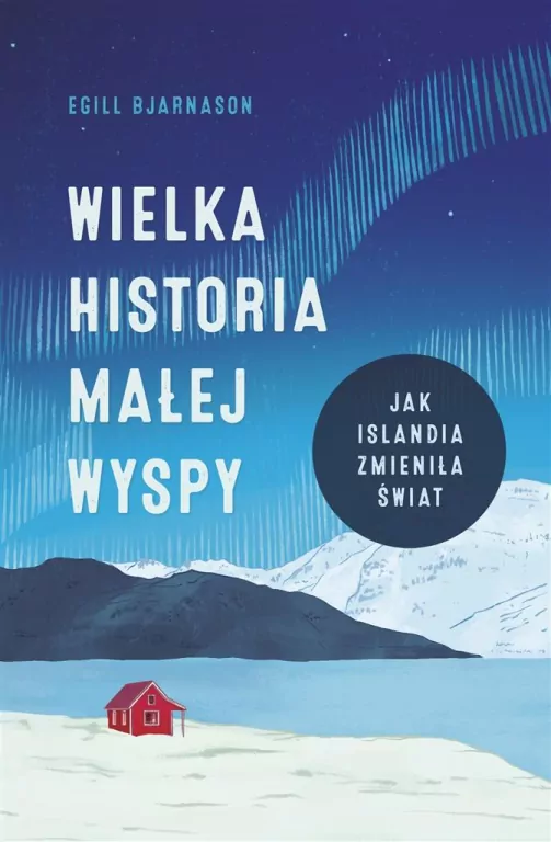 Wielka historia małej wyspy. Jak Islandia zmieniła świat - tantis.pl
