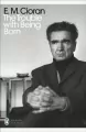 The Trouble With Being Born wer. angielska - tantis.pl