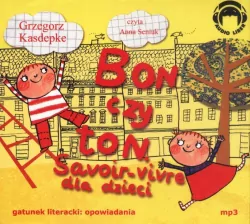 Bon czy ton. Savoir-vivre dla dzieci. Audiobook