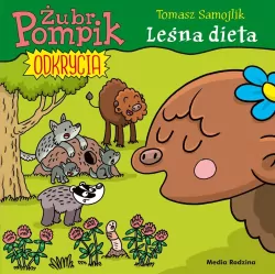 Leśna dieta. Odkrycia. Żubr Pompik. Tom 6