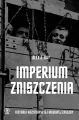 Imperium zniszczenia. Historia nazistowskiej masowej zagłady - tantis.pl