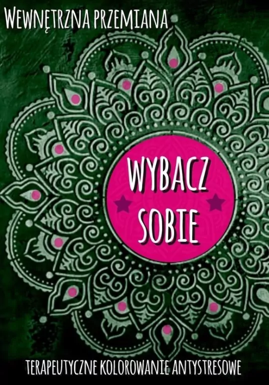 Wewnętrzna przemiana. Wybacz sobie - tantis.pl