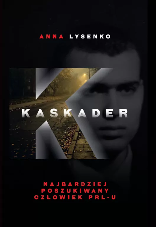 Kaskader. Najbardziej poszukiwany człowiek PRL-u - tantis.pl