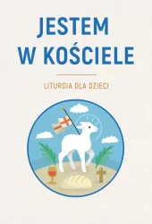Jestem w Kościele. Liturgia dla dzieci