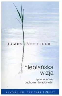 Niebiańska wizja. Życie w nowej duchowej świadomości - tantis.pl