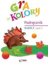 Gra w kolory. Podręcznik,klasa 2, część 2