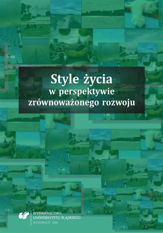 Style życia w perspektywie zrównoważonego rozwoju. E-book - tantis.pl