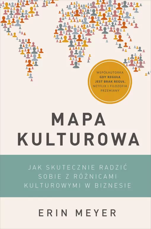 Mapa kulturowa. Jak skutecznie radzić sobie z różnicami kulturowymi w biznesie - tantis.pl