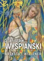 Stanisław Wyspiański. Artysta i wizjoner - tantis.pl