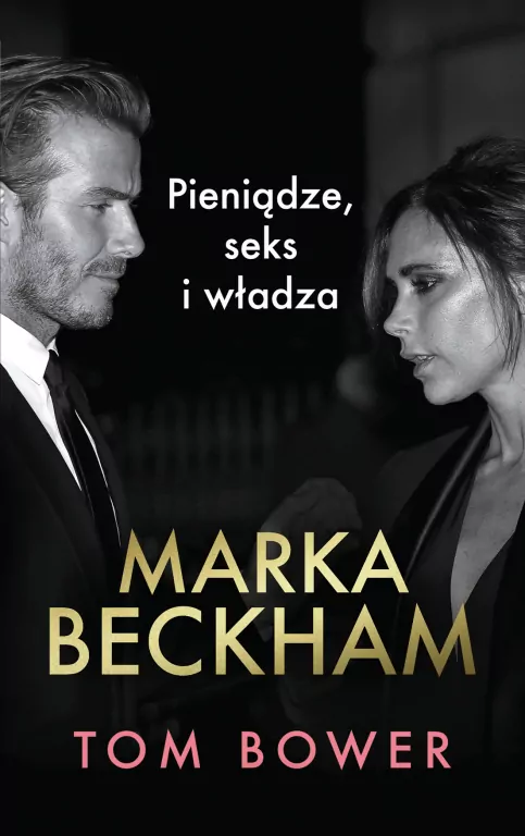 Marka Beckham Pieniądze, seks i władza - tantis.pl