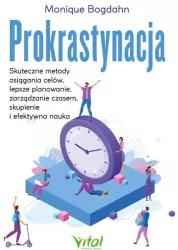 Prokrastynacja. Skuteczne metody osiągania celów