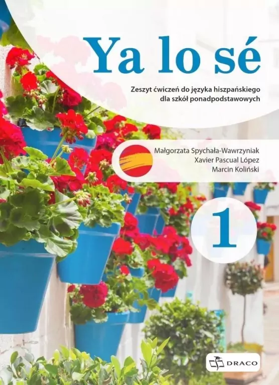 Ya lo se 1. Język hiszpański. Zeszyt ćwiczeń dla szkół ponadpodstawowych, Poziom A1 - tantis.pl