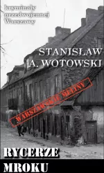 Rycerze mroku. Kryminały przedwojennej Warszawy