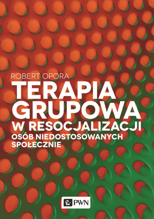 Terapia grupowa w resocjalizacji osób niedostosowanych społecznie - tantis.pl