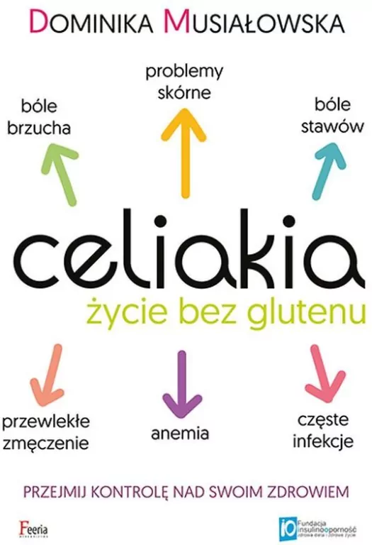 Celiakia. Życie bez glutenu. Przejmij kontrolę nad swoim zdrowiem - tantis.pl