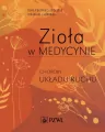 Zioła w Medycynie. Choroby układu ruchu - tantis.pl