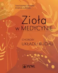 Zioła w Medycynie. Choroby układu ruchu