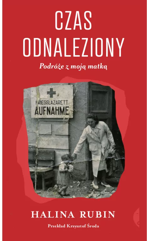Czas odnaleziony. Podróże z moją matką - tantis.pl