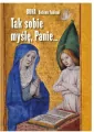 Tak sobie myślę, Panie.... wyd. 2 - tantis.pl