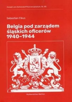 Belgia pod rządami śląskich oficerów 1940-1944 - tantis.pl