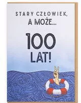 Karnet Urodziny - Stary człowiek, a może... 100