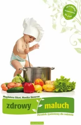 Zdrowy maluch. Poradnik żywieniowy dla rodziców.