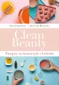 Clean Beauty. Przepisy na kosmetyki z lodówki - tantis.pl