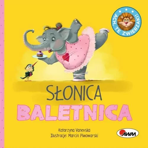 Słonica Baletnica. Ach te zwierzaki wyd. 2023 - tantis.pl