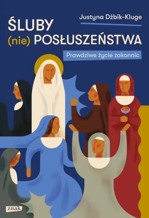 Śluby (nie)posłuszeństwa. Prawdziwe życie zakonnic - tantis.pl