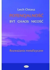 Potencjalność. Byt, chaos, nicość. Rozważania metafizyczne - tantis.pl