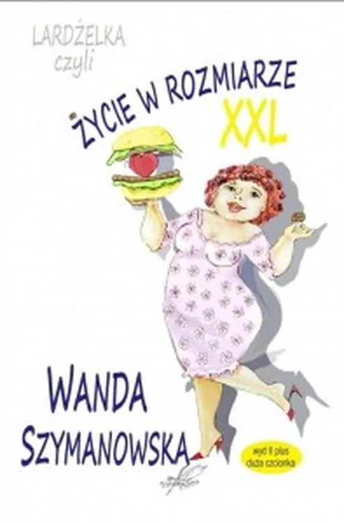 Lardżelka czyli Życie w rozmiarze XXL. Wydanie II - tantis.pl
