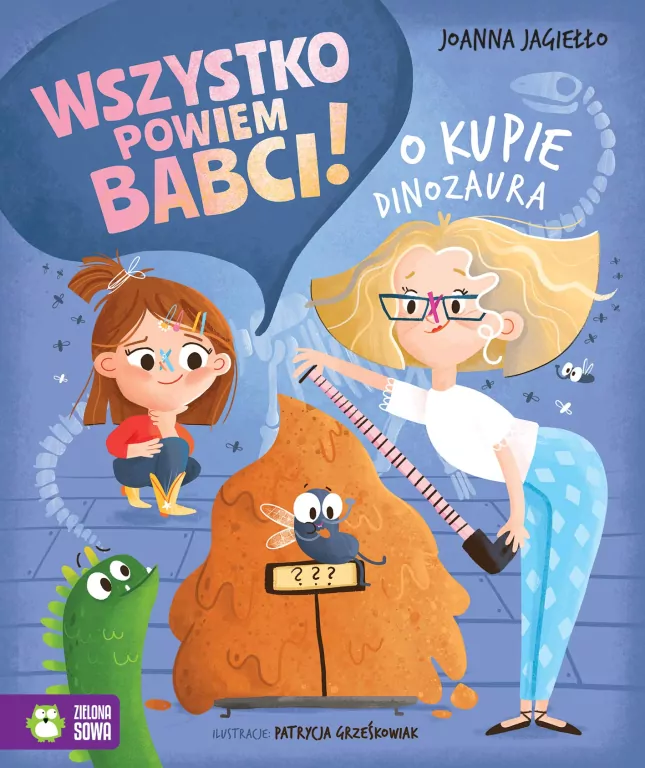 Wszystko powiem babci! O kupie dinozaura - tantis.pl