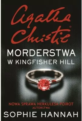 Morderstwa w Kingfisher Hill. Nowe sprawy Herkulesa Poirota. Tom 4