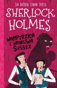 Wampirzyca z hrabstwa Sussex. Sherlock Holmes. Tom 8 - tantis.pl