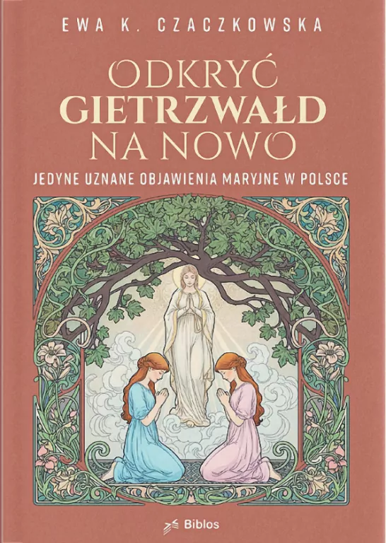 Odkryć Gietrzwałd na nowo. Jedyne uznane objawienia maryjne w Polsce - tantis.pl