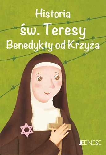 Historia św. Teresy Benedykty od Krzyża. Wielcy przyjaciele Jezusa - tantis.pl