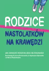 Rodzice nastolatków na krawędzi
