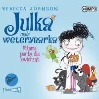 Piżama party dla zwierząt. Julka mała weterynarka. Tom 1. CD. Audiobook - tantis.pl
