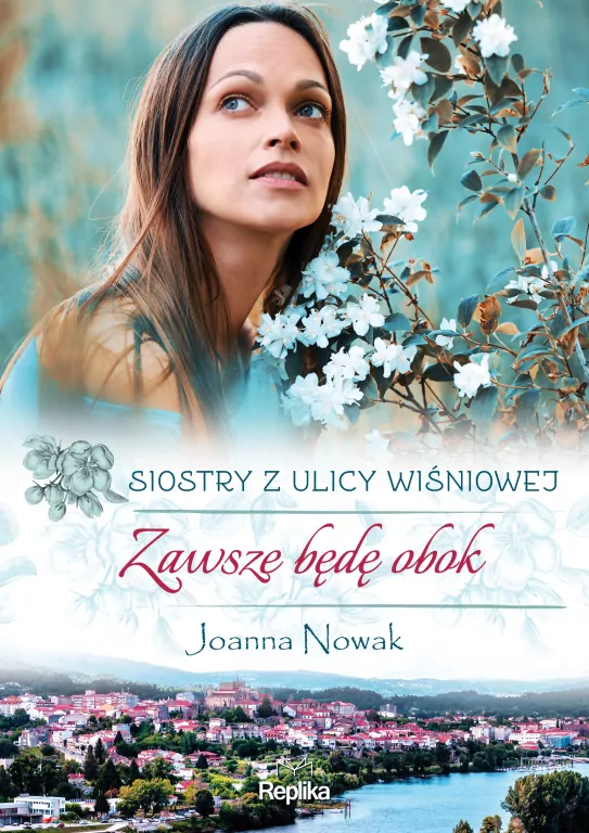 Zawsze będę obok. Siostry z ulicy Wiśniowej. Tom 3 - tantis.pl