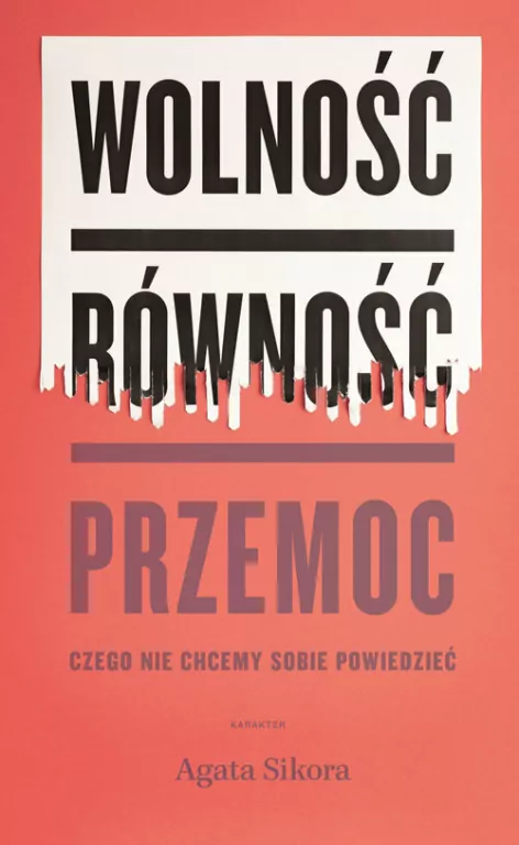 Wolność, równość, przemoc. Czego nie chcemy sobie powiedzieć - tantis.pl