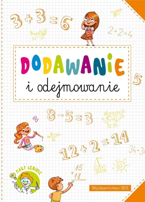 Dodawanie i odejmowanie. Mały geniusz - tantis.pl