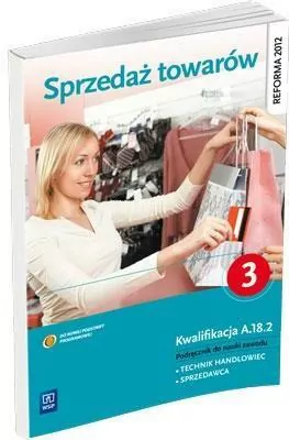 Sprzedaż towarów. Zajęcia w pracowni. Podręcznik do nauki zawodu. Cz.3 - tantis.pl