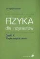 Fizyka dla inżynierów Część II Fizyka współczesna - tantis.pl