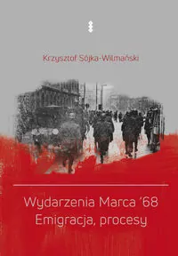 Wydarzenia Marca '68. Emigracja, procesy. E-book - tantis.pl