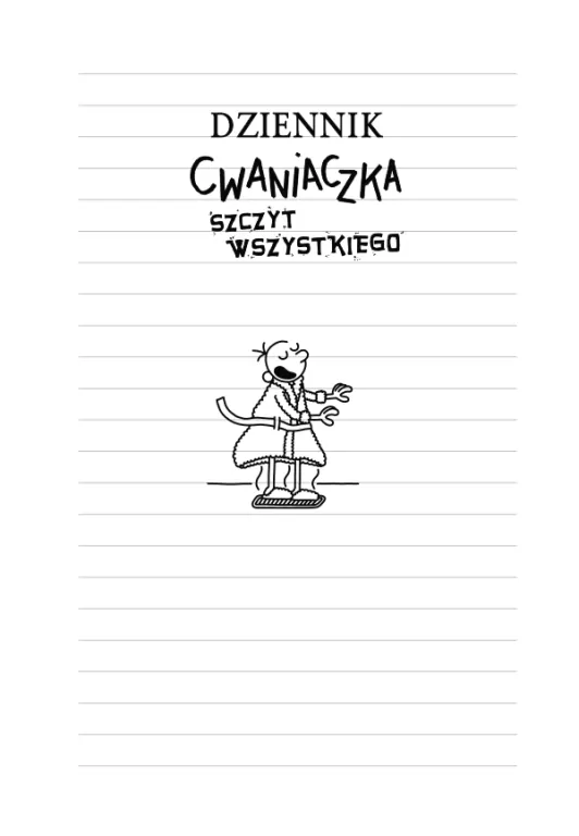 Szczyt wszystkiego. Dziennik Cwaniaczka. Tom 3 - tantis.pl