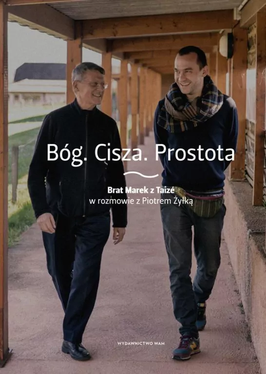 Bóg. Cisza. Prostota. Brat Marek z Taize w rozmowie z Piotrem Żyłką - tantis.pl