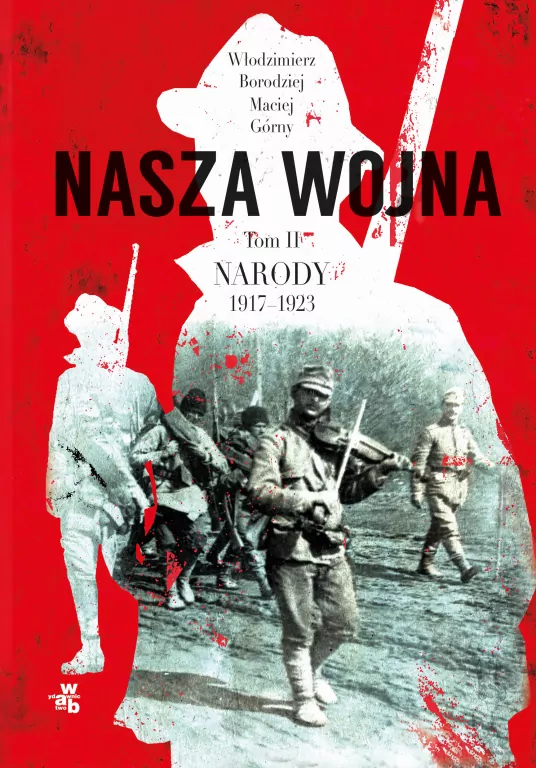 Narody 1917-1923. Nasza wojna. Tom 2 - tantis.pl