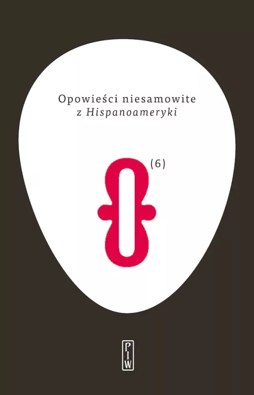 Opowieści niesamowite z Hispanoameryki. Tom 6 - tantis.pl
